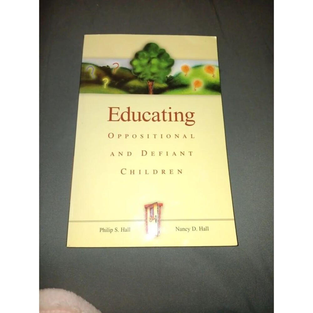 Educating oppositional and defiant children by phillip s. hall and nancy d. hall